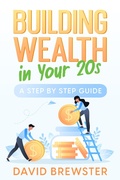 Cover: Building Wealth in Your 20s - eBookIt.com