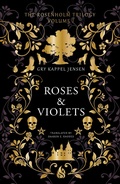 Cover: The Rosenholm Trilogy Volume 1: Roses & Violets - Arctis