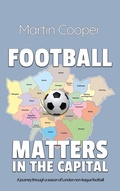 Cover: Football Matters In The Capital - Michael Terence Publishing