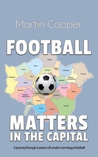 Enlarge image Cover: Football Matters In The Capital - Michael Terence Publishing