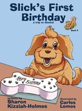 Cover: Slick's First Birthday - Kids Book Press