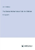 Cover: The Stories Mother Nature Told Her Children - Megali Verlag