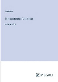 Enlarge image Cover: The Institutes of Justinian - Megali Verlag