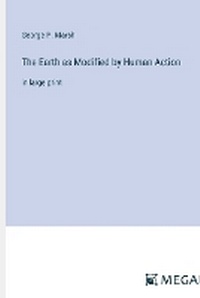 Enlarge image Cover: The Earth as Modified by Human Action - Megali Verlag