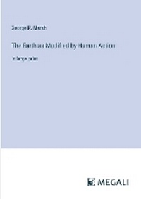 Enlarge image Cover: The Earth as Modified by Human Action - Megali Verlag