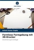 Cover: Formlose Formgebung mit 3D-Drucker - Verlag Unser Wissen