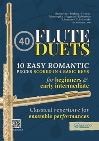 Abbildung von: 40 Flute Duets for Beginners and Early Intermediate - 10 Easy Romantic Pieces Scored in 4 Basic Keys - Glissato Edizioni Musicali