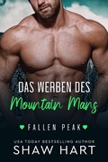 Cover: Das Werben des Mountain Mans (Fallen Peak: Military Heroes, #3) - Shaw Hart