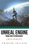 Cover: Unreal Engine From Zero to Proficiency (Beginner) - Patrick Felicia