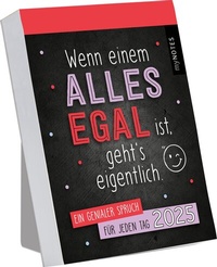 Abbildung von: myNOTES Abreißkalender Wenn einem alles egal ist, geht's eigentlich 2025 - arsEdition