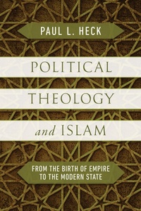 Abbildung von: Political Theology and Islam - University of Notre Dame Press