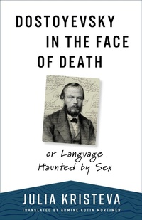 Abbildung von: Dostoyevsky in the Face of Death - Columbia University Press