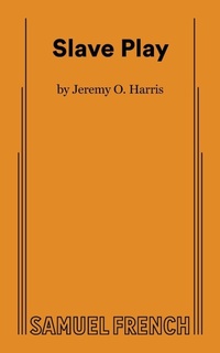 Enlarge image Cover: Slave Play - Samuel French Ltd