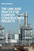 Cover: The Law and Practice of Complex Construction Projects - Informa Law