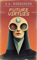 Cover: Future Virtues - Martin in the Woods Publishing