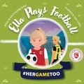 Cover: Ella Plays Football - Her Game Too - Austin Macauley Publishers Ltd