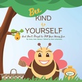 Cover: Bee Kind to Yourself - And Don't Forget to Fill Your Honey Jar - IngramSpark