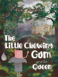 Abbildung von: Little Chewing Gum and the Queen - Austin Macauley Publishers Ltd