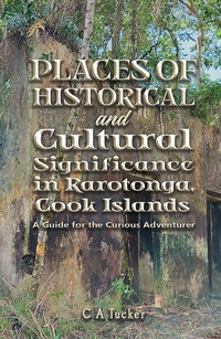 Abbildung von: Places of Historical and Cultural Significance in Rarotonga, Cook Islands - Austin Macauley Publishers Ltd