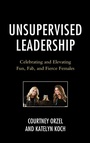 Cover: Unsupervised Leadership - Rowman & Littlefield Publishers