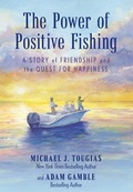 Cover: The Power of Positive Fishing - The Lyons Press