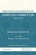 Cover: The Collected Writings of James Leo Garrett Jr., 1950-2015 - Wipf & Stock Publishers