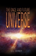 Cover: Once and Future Universe - Austin Macauley Publishers LLC