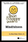 Cover: A Short & Happy Guide to Mindfulness - West Academic Press