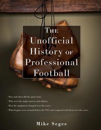 Abbildung von: The Unofficial History of Professional Football - Xulon Press