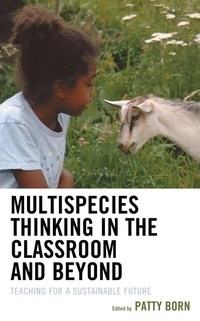 Enlarge image Cover: Multispecies Thinking in the Classroom and Beyond - Lexington Books