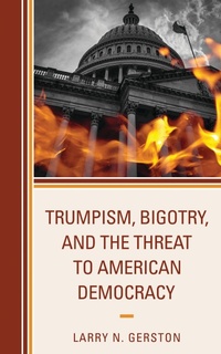 Abbildung von: Trumpism, Bigotry, and the Threat to American Democracy - Bloomsbury eBooks US
