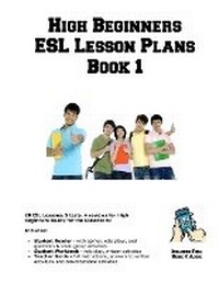 Enlarge image Cover: High Beginners ESL Lesson Plans Book 1 - Learning English Curriculum