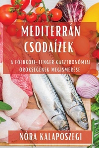 Abbildung von: Mediterran Csodaizek - Nora Kalaposzegi