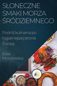 Abbildung von: Sloneczne Smaki Morza Srodziemnego - Ewa Morzewska