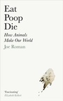 Cover: Eat, Poop, Die - Profile Books Ltd