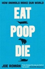 Cover: Eat, Poop, Die - Profile Books Ltd
