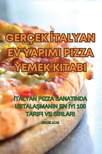 Abbildung von: Gercek Italyan Ev Yapimi Pizza Yemek Kitabi - Aurosory ltd