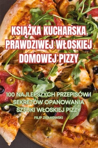 Abbildung von: KsiAZka Kucharska Prawdziwej Wloskiej Domowej Pizzy - Aurosory ltd