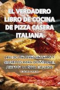 Abbildung von: El Verdadero Libro de Cocina de Pizza Casera Italiana - Aurosory ltd