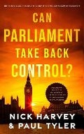 Cover: Can Parliament Take Back Control? - Real Press, Plus Radix Big Tent and the Democracy Network
