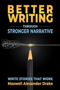 Cover: Better Writing through Stronger Narrative - Imagined Interprises, Inc.