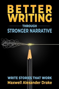Enlarge image Cover: Better Writing through Stronger Narrative - Imagined Interprises, Inc.