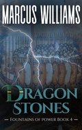 Cover: Dragon Stones (Fountains of Power, #4) - Williams & Co Publishing LLC