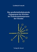 Cover: Das gesellschaftsdiakonische Engagement der Kirchen im Transformationsprozess der Ukraine - Kovac, Dr. Verlag
