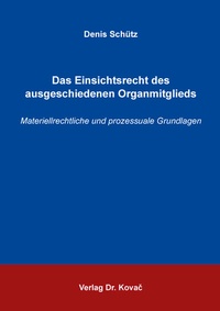 Abbildung von: Das Einsichtsrecht des ausgeschiedenen Organmitglieds - Kovac, Dr. Verlag