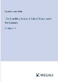 Enlarge image Cover: The Unwilling Vestal; A Tale of Rome under the Caesars - Megali Verlag