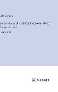 Cover: School History of North Carolina; From 1584 to the present time - Megali Verlag