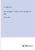 Cover: The geological evidence of the antiquity of man - Megali Verlag