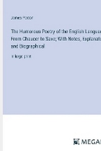 Enlarge image Cover: The Humorous Poetry of the English Language, From Chaucer to Saxe; With Notes, Explanatory and Biographical - Megali Verlag