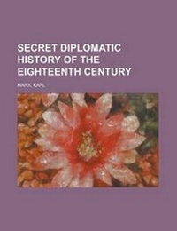 Abbildung von: Secret Diplomatic History of the Eighteenth Century - Rarebooksclub.com